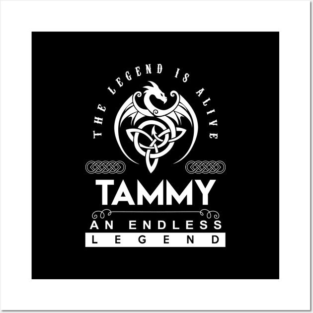 Tammy Name T Shirt - The Legend Is Alive - Tammy An Endless Legend Dragon Gift Item Wall Art by riogarwinorganiza